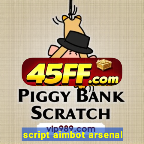 script aimbot arsenal
